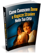 Come e Dove Conoscere Donne e Ragazze Straniere Nella Tua Città